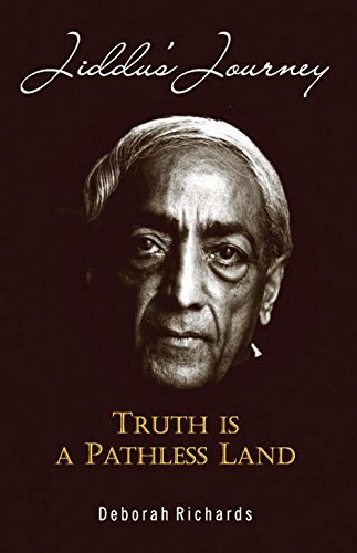 Jiddus Journey Truth is a Pathless Land
