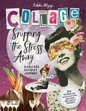 Snipping the Stress Away - A Collage Activity Journal