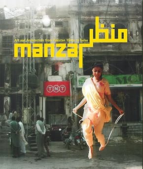 Manzar: Art and Architecture from Pakistan 1940s to Today