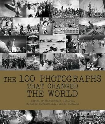 The 100 Photographs That Changed the World