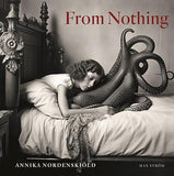 Annika Nordenskiöld: From Nothing