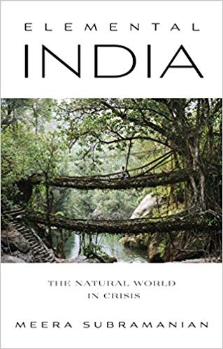 Elemental India: The Natural World at a Time of Crisis and Opportunity