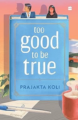 Too Good to Be True - A Funny, Smart Will-They-Won't-They Romance
