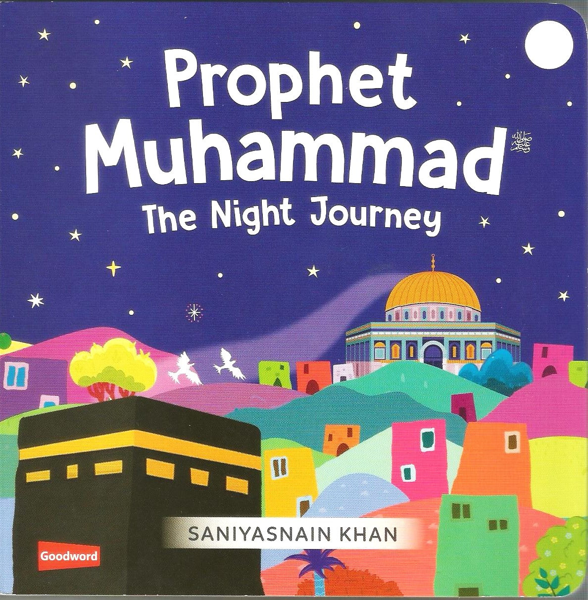 PROPHET MUHAMMAD : THE NIGHT JOURNEY (BOARD BOOK)
