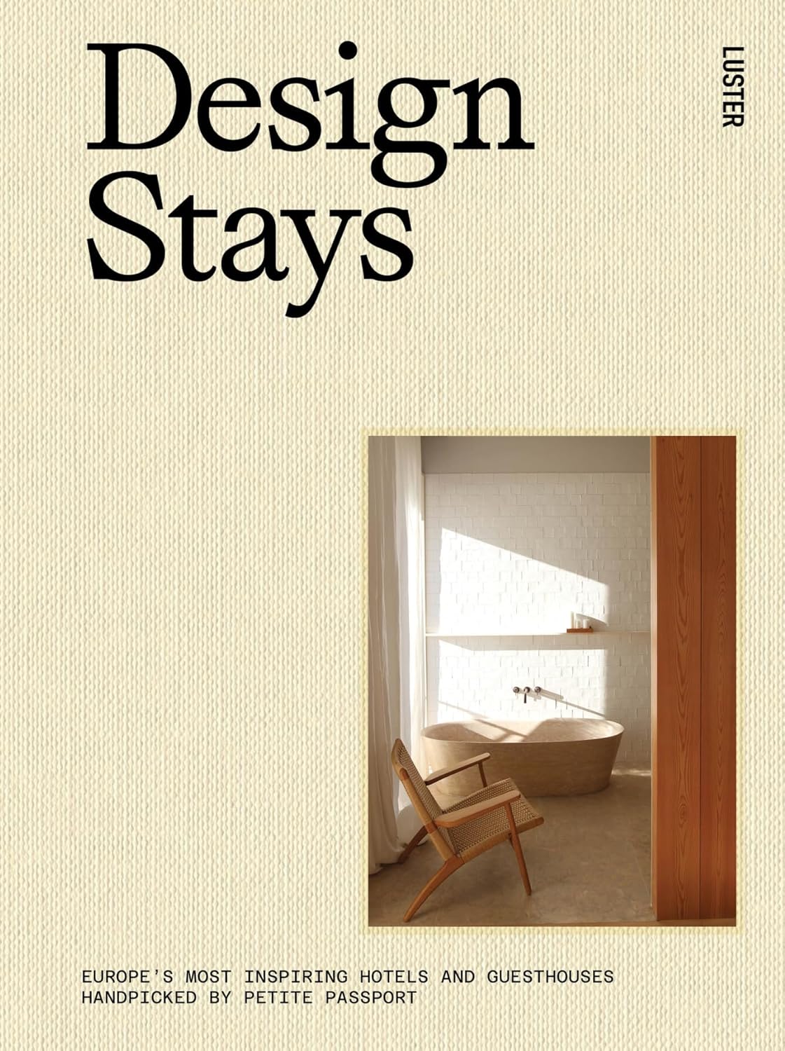 Designstays - Europe's Most Inspiring Hotels and Guesthouses, Handpicked by Petite Passport