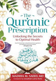 The Qur'anic Prescription: Unlocking The Secrets Ot Optimal Health