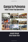 GANGA TO PULWAMA: India's False Flag Operations
