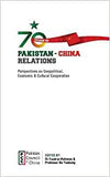 70 YEARS OF PAKISTAN-CHINA RELATIONS - Perspectives on Geopolitical, Economic and Cultural Cooperation
