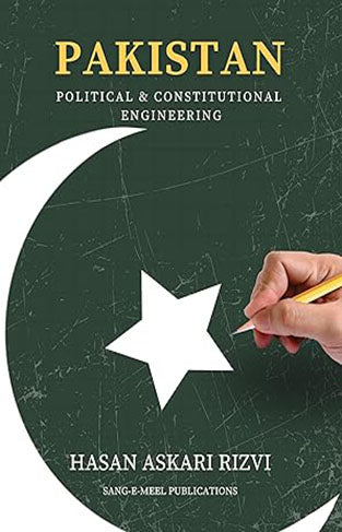 Pakistan: Political and Constitutional Engineering
