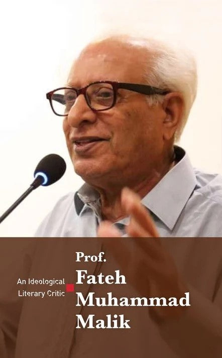 Prof. Fateh Muhammad Malik An Ideologized Literary Critic