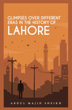 Glimpses over Different Eras in the History of Lahore