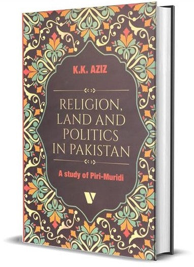 RELIGION, LAND AND POLITICS IN PAKISTAN
