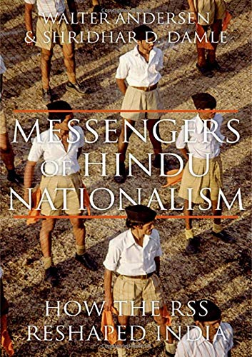 Messengers Of Hindu Nationalism  How the Rss Reshaped India