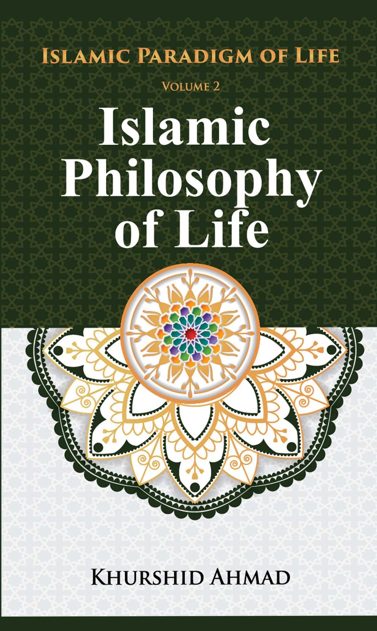 ISLAMIC PHILSOPHY OF LIFE VOLUME 2
