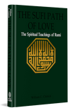 The Sufi Path of Love: The Spiritual Teachings of Rumi (Suny Series in Islamic Spirituality) (Suny Series, Islamic Spirituality)