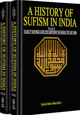 A HISTORY OF SUFISM IN INDIA Volume-I and II