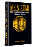 Me and Rumi the Autobiography of Shams i Tabrizi