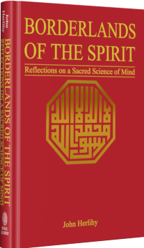 Borderlands of the Spirit: Reflections on a Sacred Science of Mind (Perennial Philosophy)