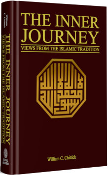 The Inner Journey Views From the Islamic Tradition