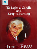 To Light A Candle And Keep It Burning
