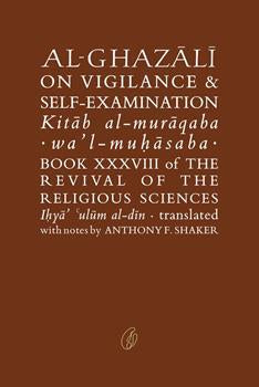 Al-Ghazali On Vigilance and Self-Examination
