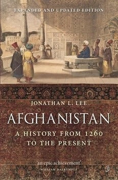 Afghanistan: A History From 1260 To The Present