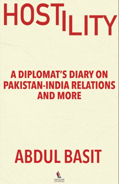 Hostility: A Diplomat's Diary on Pakistan-India Relations