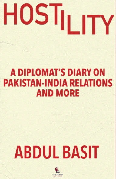 Hostility: A Diplomat's Diary on Pakistan-India Relations