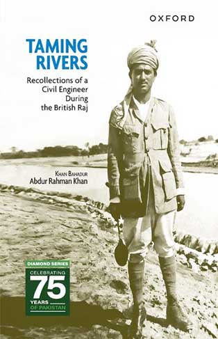 Taming Rivers - Recollections of a Civil Engineer During the British Raj