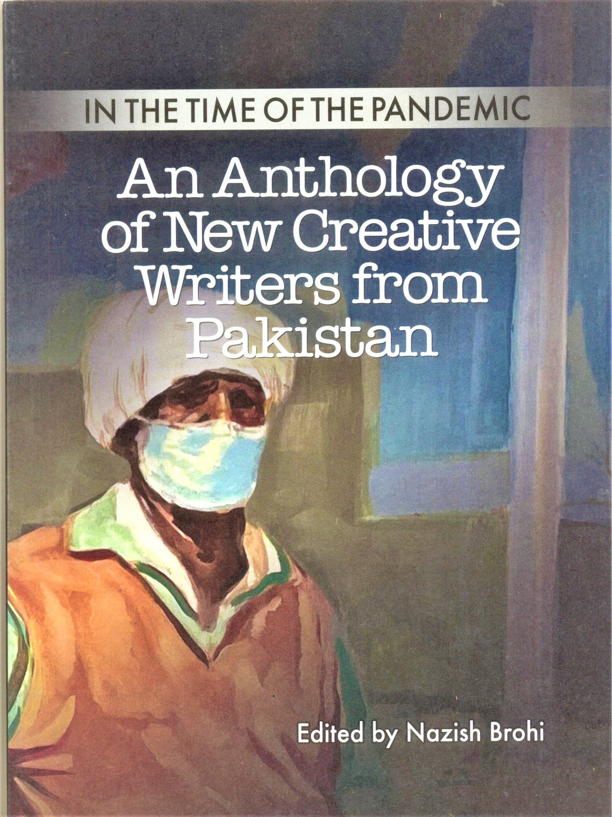 An Anthology of New Creative Writers from Pakistan