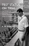 Test Status on Trial The Story of Pakistan Cricket Team's Historic Tour to England