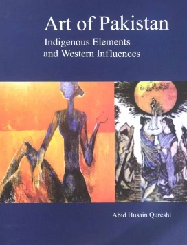 ART OF PAKISTAN INDIGENOUS ELEMENTS AND WESTERN INFLUENCES