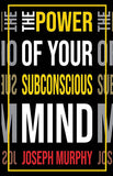The Power Of Your Subconscious Mind