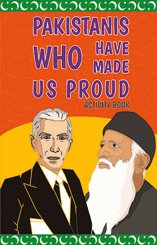 Pakistanis Who Have Made Us Proud Activity Book