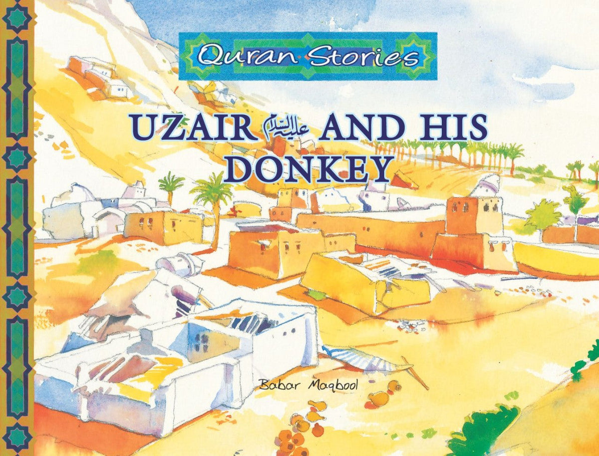 Quran Stories (Uzair (Alysalam) and his Donkey)