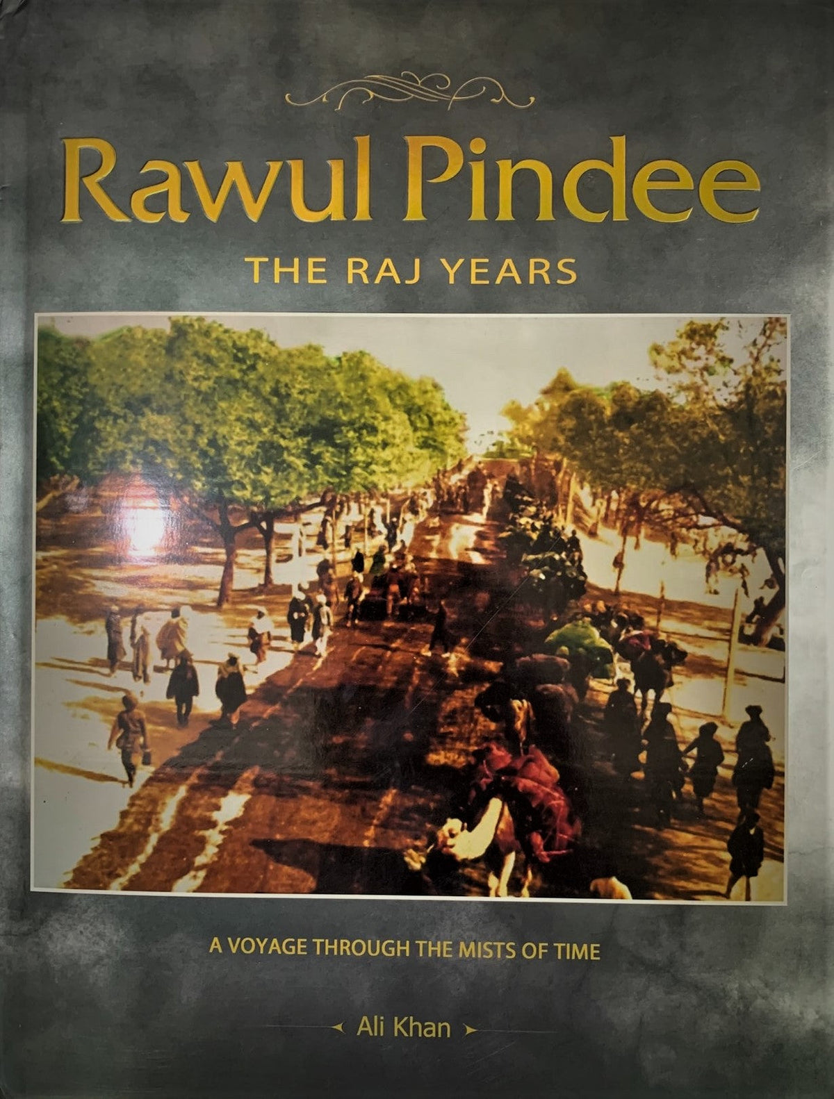Rawul Pindee: The Raj Years : a Voyage Through the Mists of Time