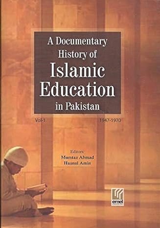 A Documentary History of Islamic Education in Pakistan: 1947-1970