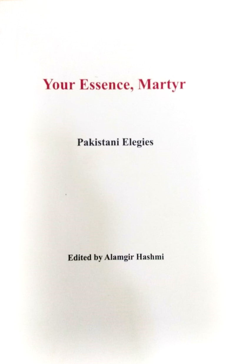Your Essence, Martyr: Pakistani Elegies