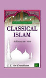 CLASSICAL ISLAM A HISTORY 600-1258