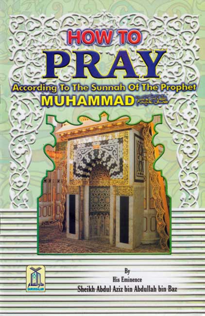 How to pray according to the sunnah of prophet Muhammad (SAW)