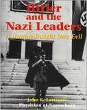 Hitler And The Nazi Leaders: A Unique Insight Into Evil