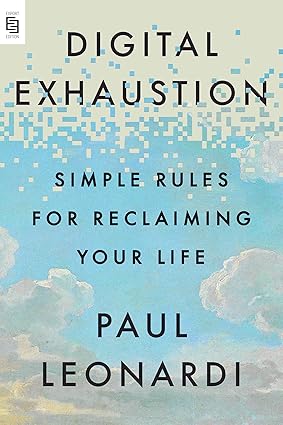 Digital Exhaustion: Simple Rules for Reclaiming Your Life
