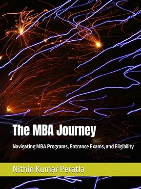 The MBA Journey: Navigating MBA Programs, Entrance Exams, and Eligibility