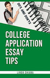 College Application Essay Tips - Do's and Don'ts for a Powerful and Convincing Admissions Essay