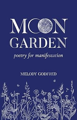 Moon Garden - Poetry for Manifestation