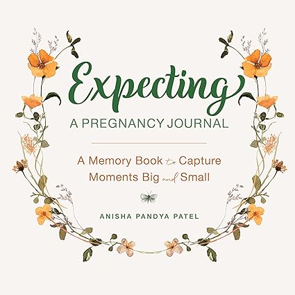 Expecting: A Pregnancy Journal - A Memory Book and Keepsake to Capture Moments Big and Small