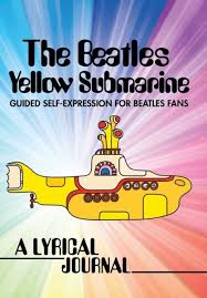 Beatles Yellow Submarine Lyrical Journal
