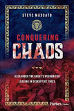 Conquering Chaos: Alexander the Great's Wisdom for Leading in Disruptive Times