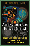 Awakening the Pineal Gland
