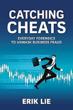 Catching Cheats: Everyday Forensics to Unmask Business Fraud